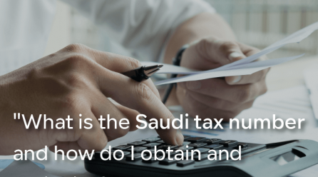 What is the Saudi tax number 2024, and how do I obtain and verify it?