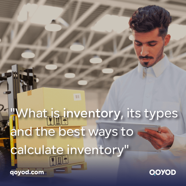 What is inventory, its types, and the best ways to calculate inventory?