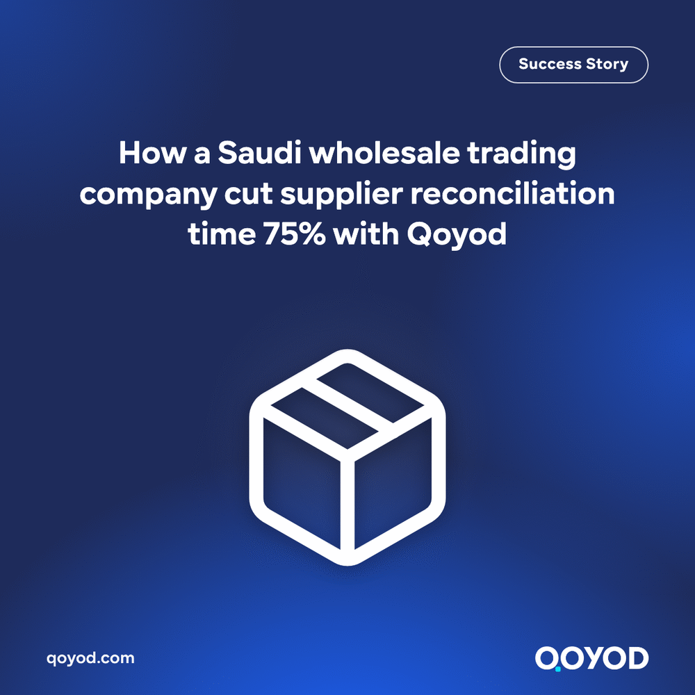 How a Saudi wholesale trading company cut supplier reconciliation time 75% with Qoyod