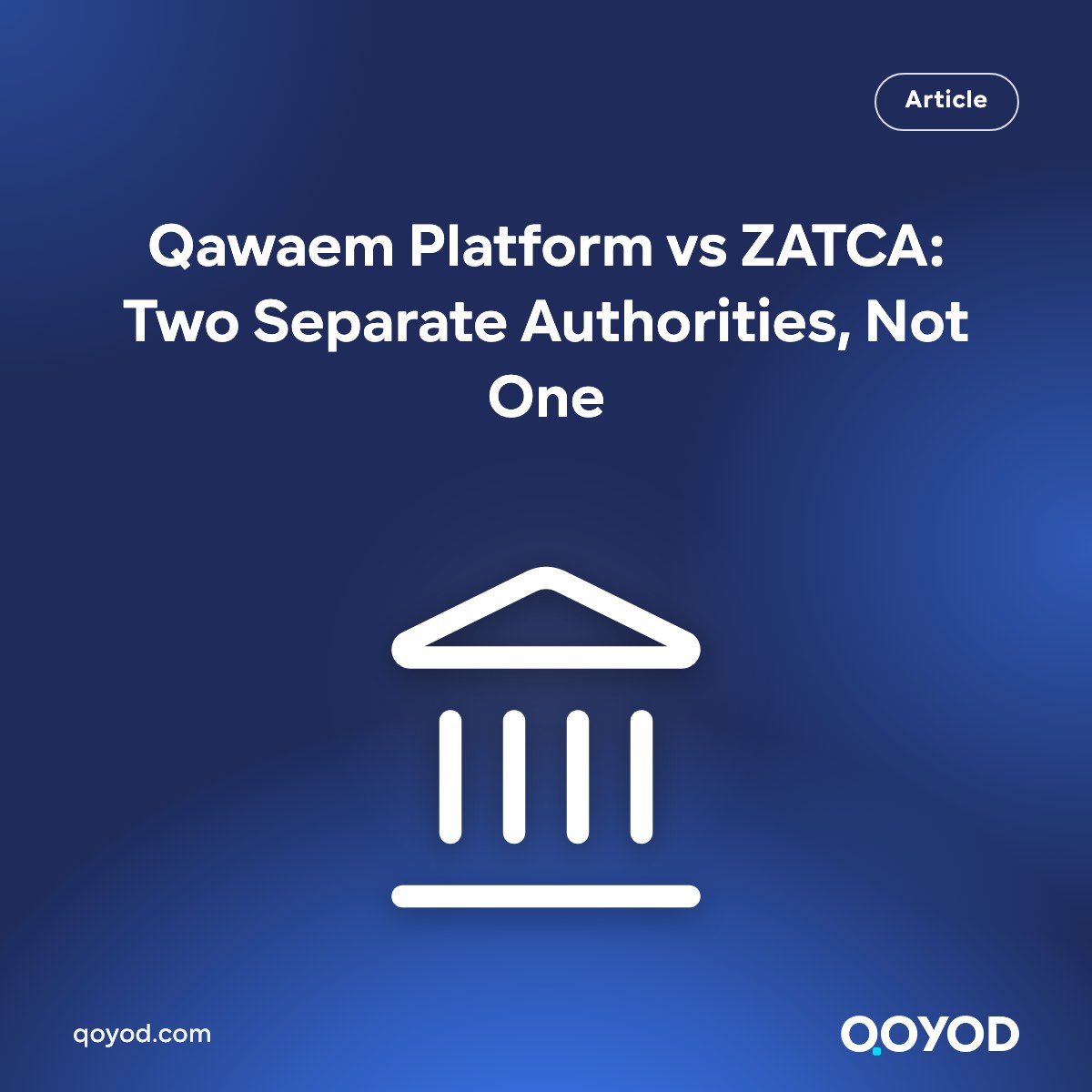 Qawaem Platform vs ZATCA: Two Separate Authorities, Not One