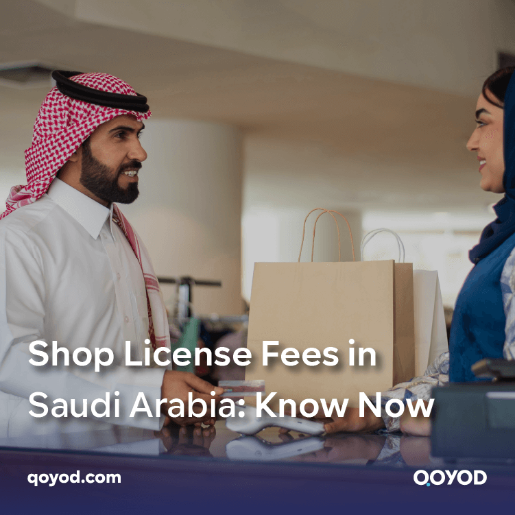Shop License Fees in Saudi Arabia: Know Now