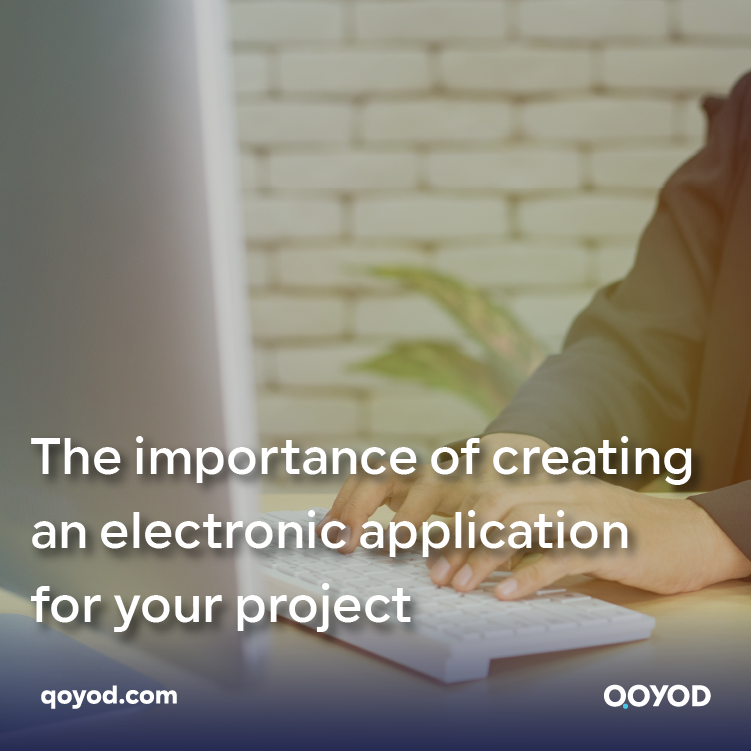 The importance of creating an electronic application for your project