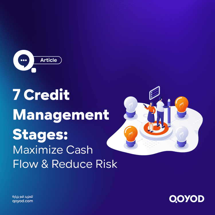 7 Credit Management Stages Maximize Cash Flow & Reduce Risk