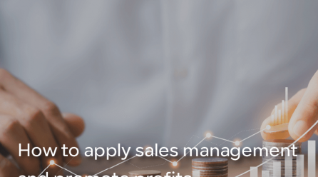 How to apply sales management and promote profits