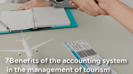 7 Benefits of the accounting system in the management of tourism companies