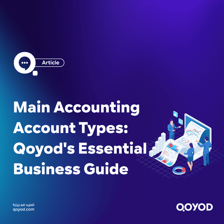 Main Accounting Account Types Qoyod's Essential Business Guide