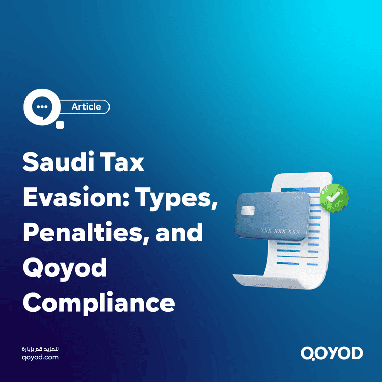 Saudi Tax Evasion Types, Penalties, and Qoyod Compliance